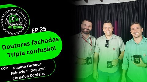 Engenharia de 5ª EP 25 - Doutores fachadas: Tripla confusão!