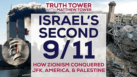 Israel's Second 9/11: How Zionism Conquered JFK, America, And Palestine by Matthew Tower