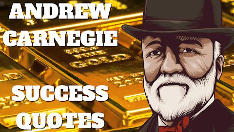 Andrew Carnegie Success Quotes