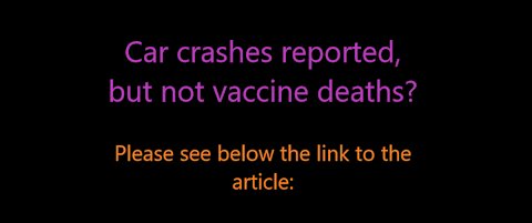 Car crashes are reported, but not vaccine deaths/injuries?
