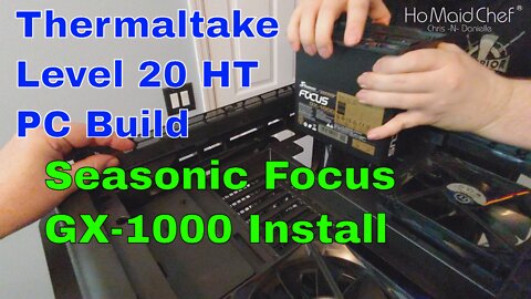 Thermaltake Level 20 HT Build, Installing Seasonic Focus GX-1000 Part 1