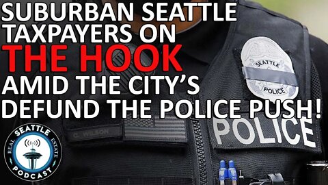 Suburban Seattle Taxpayers On The Hook Amid City's 'Defund' Police Push