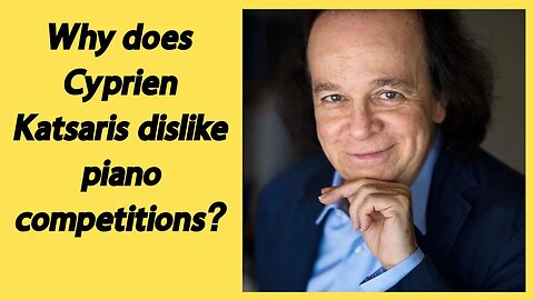 Why does Cyprien Katsaris dislike piano competitions?