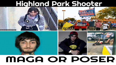 Highland Park Shooter. MAGA or a POSER