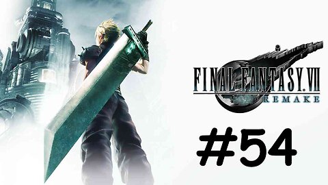 Let's Play Final Fantasy 7 Remake - Part 54