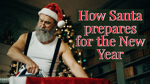 How Santa Klaus prepares for the New Year