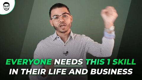 EVERYONE Needs This 1 Skill In Their Life and Business