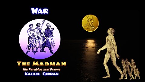 Kahlil Gibran - The Madman - War