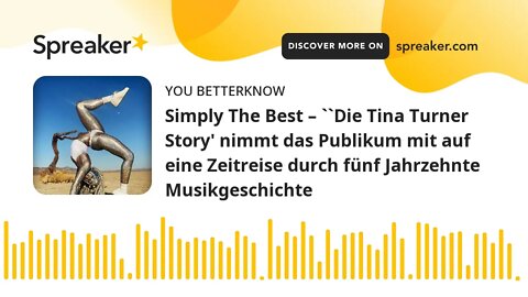 Simply The Best – ``Die Tina Turner Story' nimmt das Publikum mit auf eine Zeitreise durch fünf Jahr
