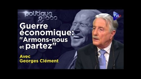 Guerre en Ukraine : l'Europe, jouet de l'Amérique - Politique & Eco n°337 avec Georges Clément - TVL