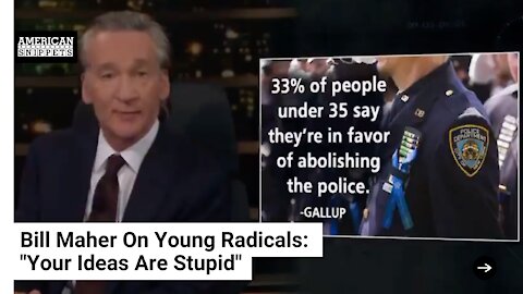 Bill Maher On Young Radicals: "Your Ideas Are Stupid"