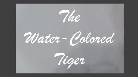 Evelyn's Water-Colored Tiger