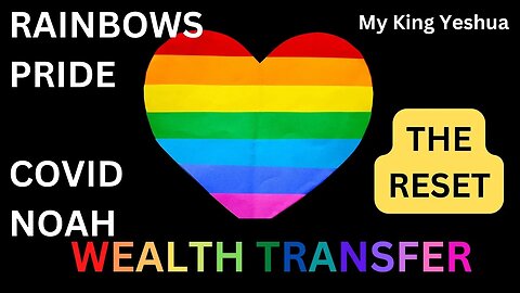 Wealth Transfer - The Great Reset - Rainbows