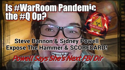 Is Warroom Q? Bannon Drops #TheHAMMER & #SCORECARD literally. Sidney Powell Says She'll be FBI Dir