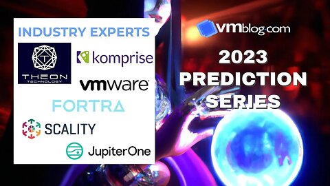 VMblog 2023 Industry Experts Video #Predictions Series Episode 2