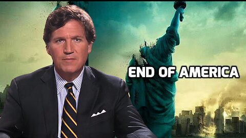 Tucker Carlson: The End of America