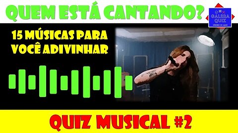 QUEM É O CANTOR? P2 | QUIZ MUSICAL | ADIVINHE QUEM ESTÁ CANTANDO