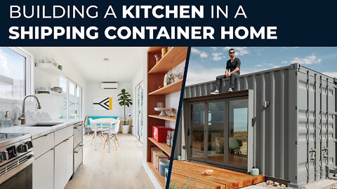 Building a Shipping Container Home | EP07 The Kitchen