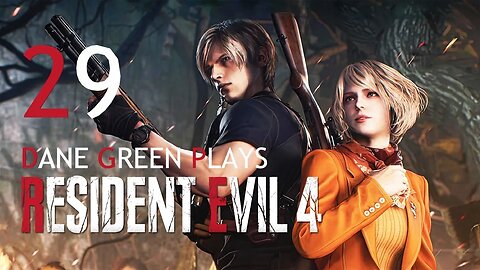 Dane Green Plays Resident Evil 4 Remake Part 29