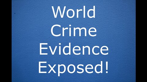 The Biggest Crime In World History Evidence Exposed And The Ones That Have Helped Make It Happen 2020 to 2022. SHARE THIS!