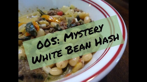005: Mystery White Bean Hash
