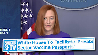 White House To Facilitate 'Private Sector Vaccine Passports'