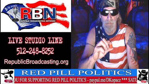 Red Pill Politics (6-4-22) - Weekly RBN Broadcast