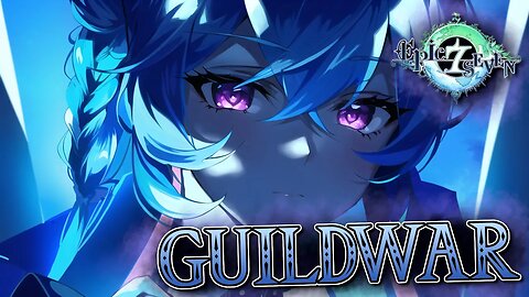 Through blood and bones for this strategy - Epic Seven GuildWar Commentary HeavenlyLA Vs. Harmonious