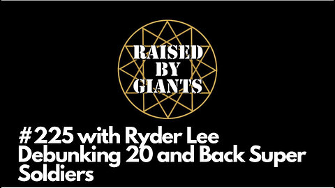 #225 Ryder Lee || Debunking 20 And Back Super Soldiers