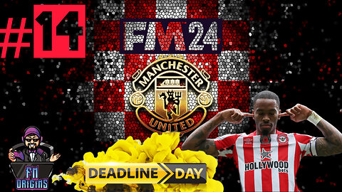 FM 24 Let's Play Manchester United Ep14 - Deadline Day Surprises!!!