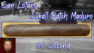 60 SECOND CIGAR REVIEW - San Lotano Small Batch Maduro - Should I Smoke This