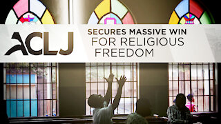ACLJ Secures Massive Win for Religious Freedom