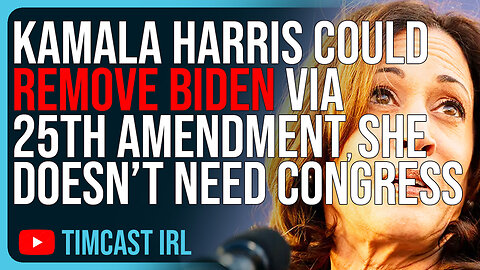 Kamala Harris Could REMOVE BIDEN Via 25th Amendment, She Doesn’t Need Congress