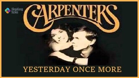 The Carpenters - "Yesterday Once More" with Lyrics