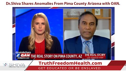 Dr.Shiva Shares Anomalies From Pima County Arizona with OAN.