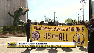 Downtown Detroit security guards could go on strike