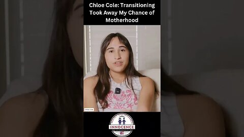 Chloe Cole "Transitioning Took Away My Chance Of Motherhood." #motherhood #lgbt #usa #savethekids