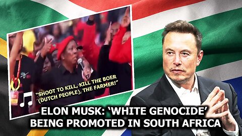 Elon Musk: ‘White Genocide’ Being Promoted In South Africa