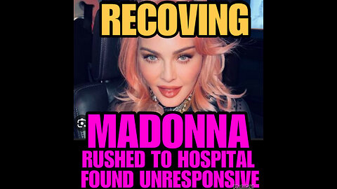 Madonna found unresponsive, but she recovering!!!!!