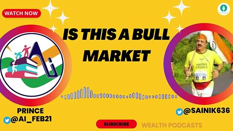 Is This A Bull Market | Wealth Podcasts