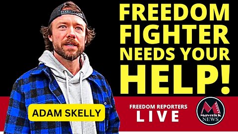 Freedom Fighter Adam Skelly Going Back To Court: Live News Coverage