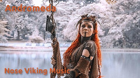Andromeda ~ Nose Viking Music [Danheim]