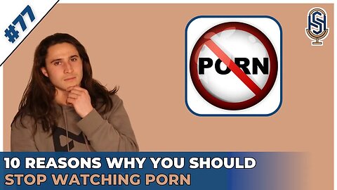10 Reasons Why You Should Stop Watching Porn | Harley Seelbinder Podcast Ep. 77