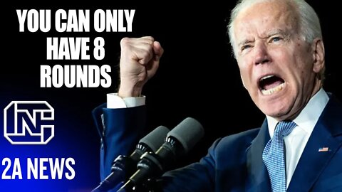 Biden Wants To Force Gun Owners to Have Only 8 Rounds