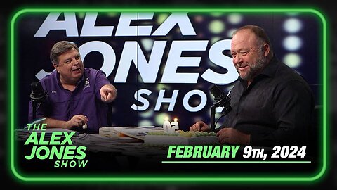 The Alex Jones Show FRIDAY FULL SHOW 2/9/24