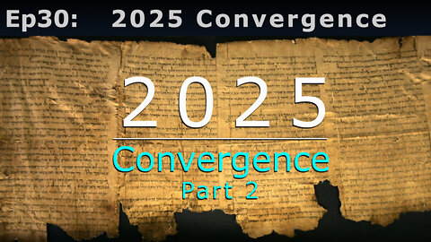 Episode 30: 2025 Convergence