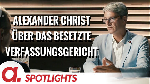 Spotlight: Alexander Christ über das politisch besetzte Bundesverfassungsgericht