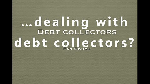 …dealing with debt collectors?