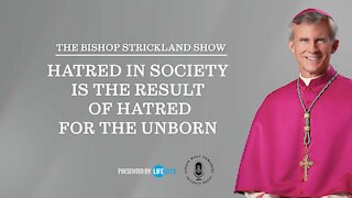 Bishop Strickland: Hatred in society is the result of hatred for the unborn