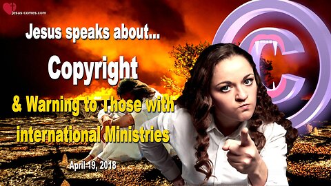 Copyright and a Warning to Those with international Ministries ❤️ Love Letter from Jesus Christ